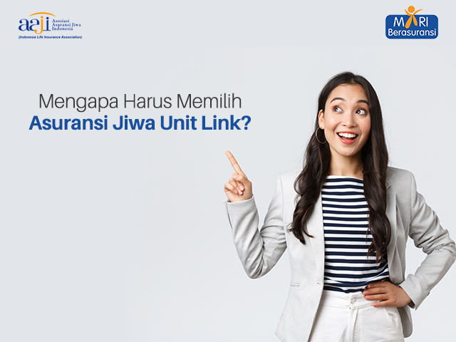 Mengapa Harus Memilih Asuransi Jiwa Unit Link? 
